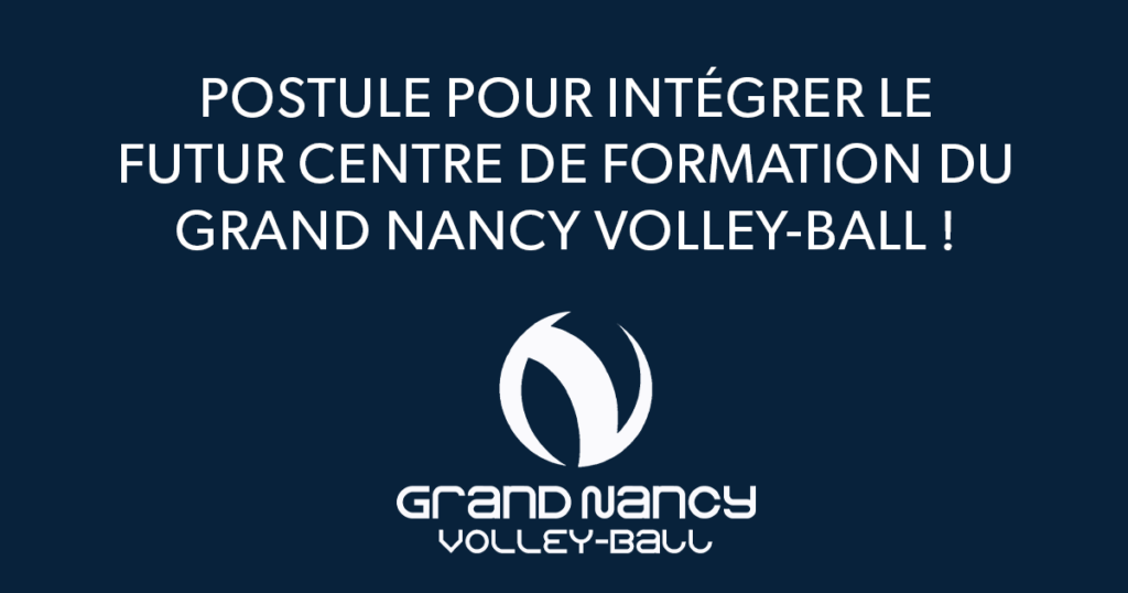 Intègre le centre de formation du Grand Nancy Volley-Ball !