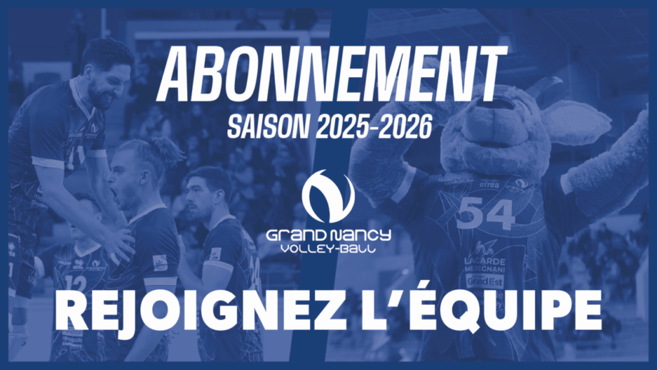 Le Grand Nancy Volley-Ball lance sa campagne d’abonnement pour la saison 2025-2026 !